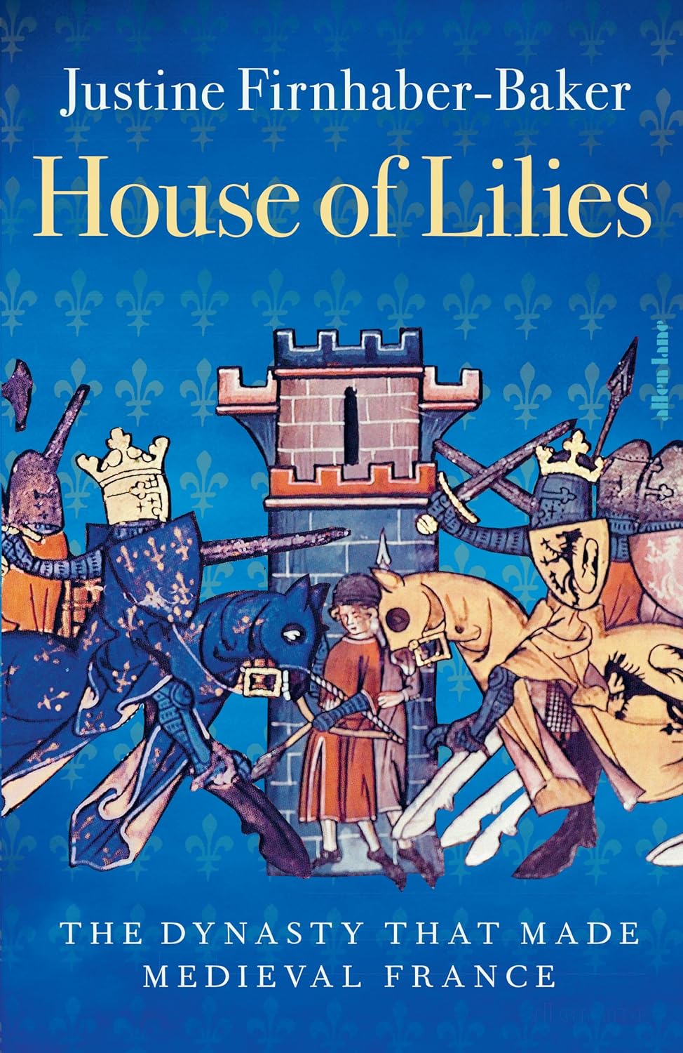 House of Lilies: The Rise and Fall of the Capetians