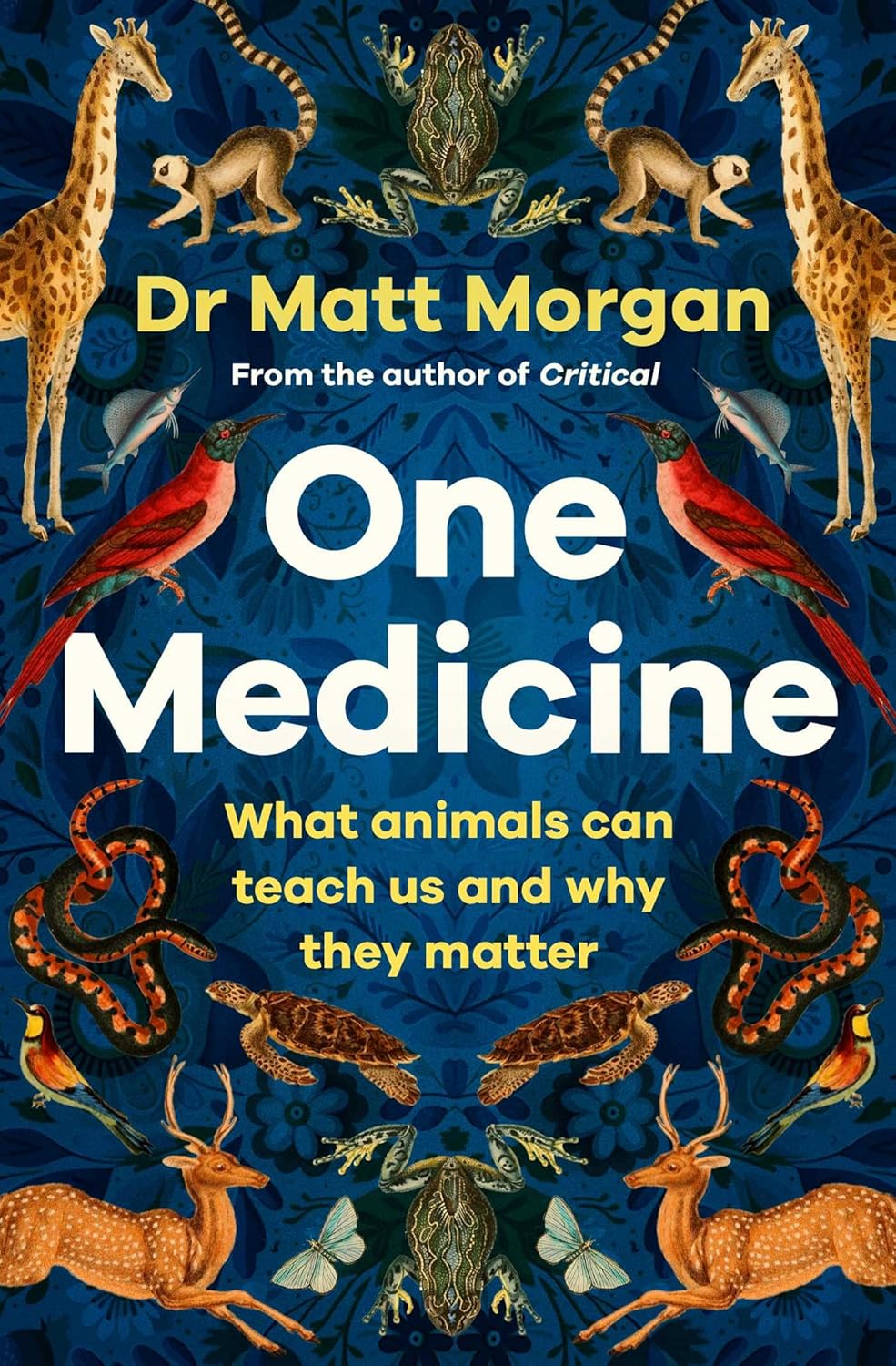 One Medicine: How Understanding Animals Can Save Our Lives