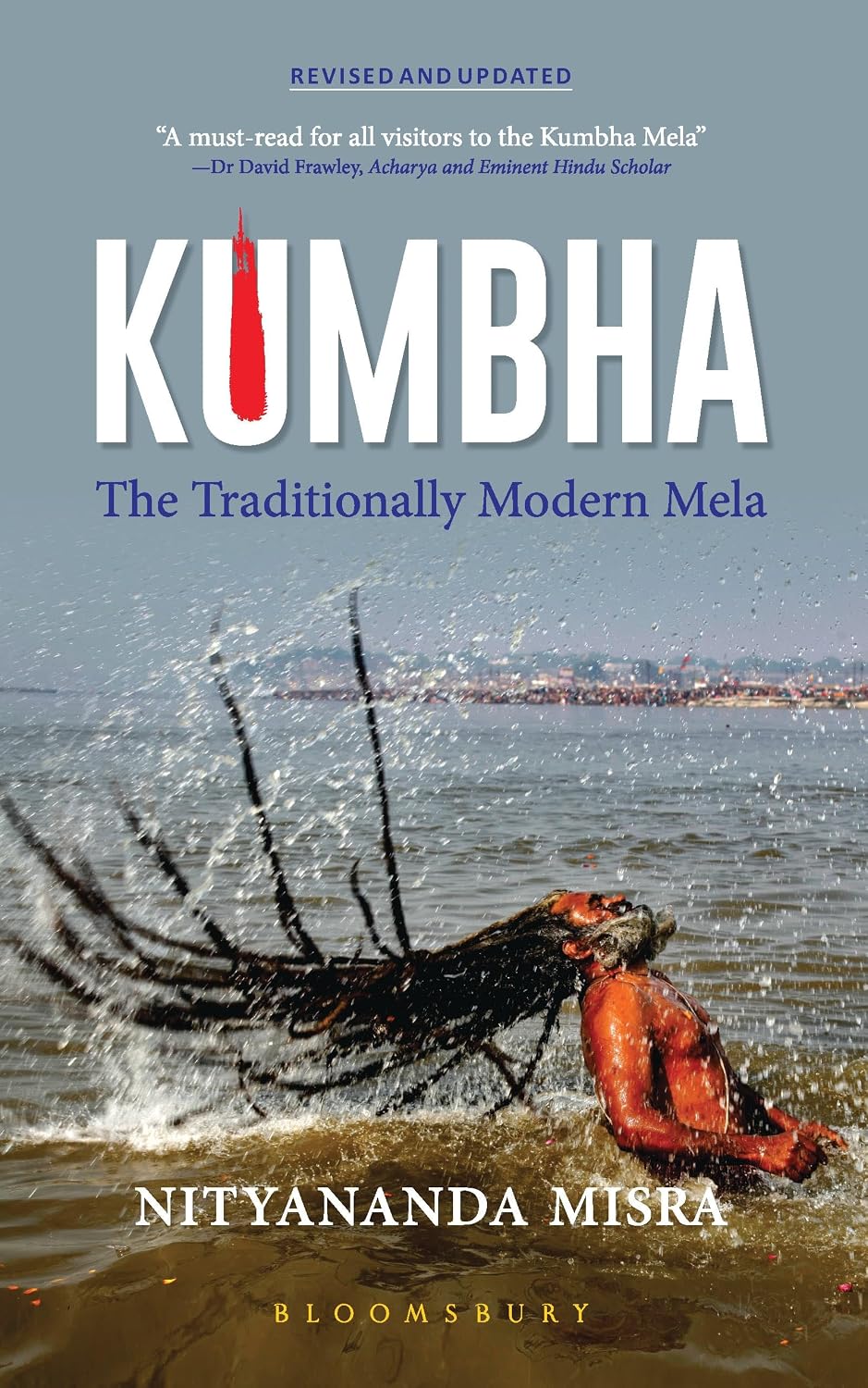 Kumbha (revised and Updated): the Traditionally Modern Mela