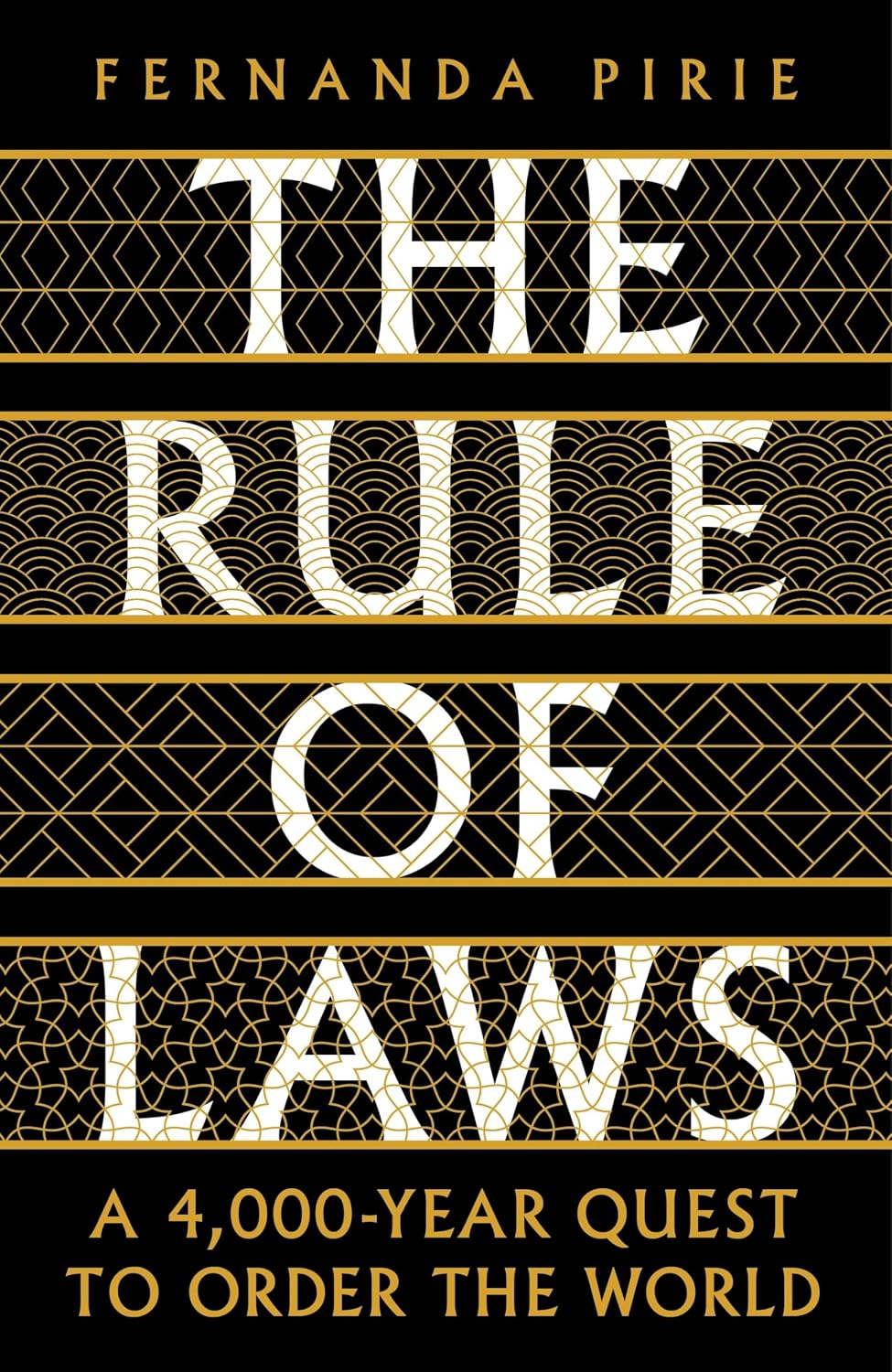 Rule of Laws: A 4000-Year Quest to Order the World