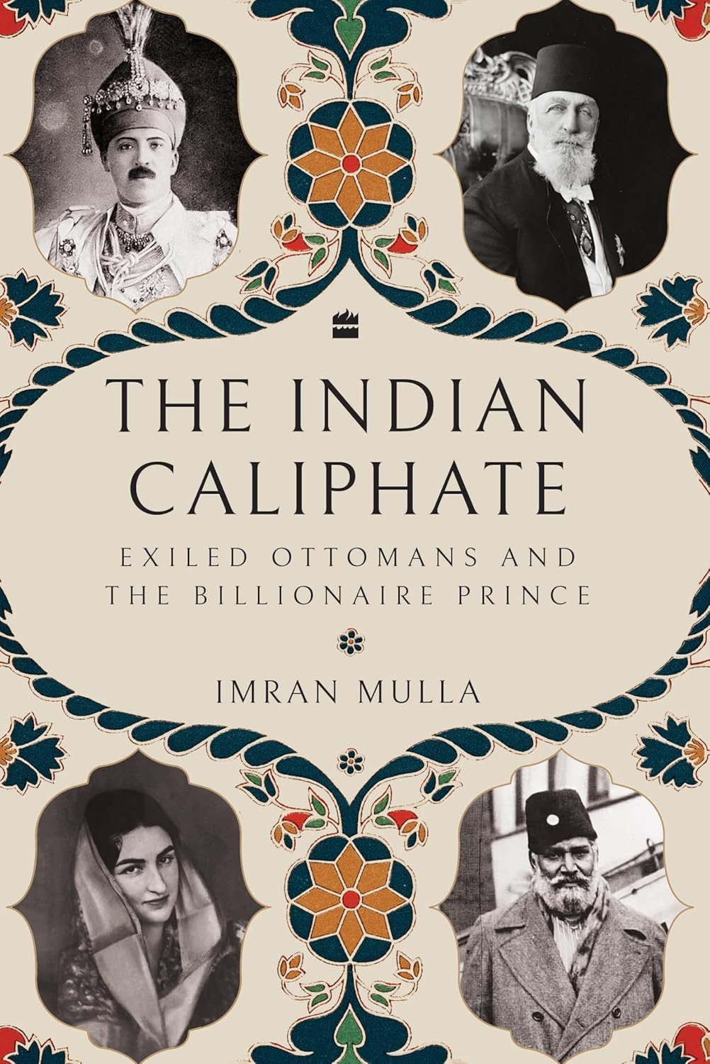 The Indian Caliphate: Exiled Ottomans and the Billionaire Prince