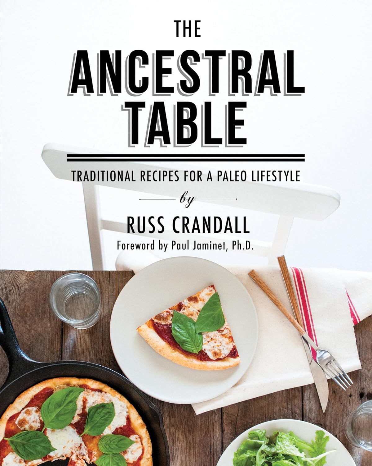 The ancestral table: traditional recipes for a paleo lifestyle