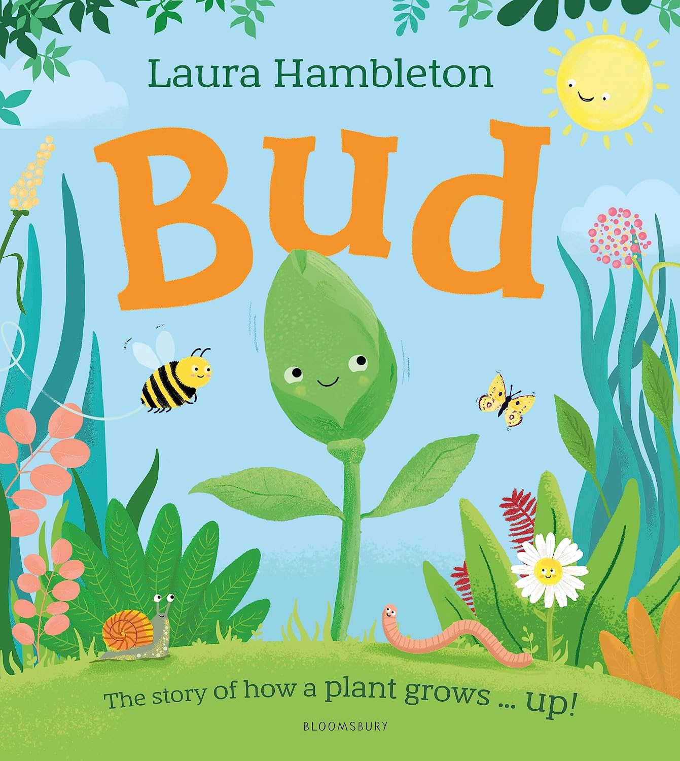 Bud: the Story of How a Plant Grows ... Up!