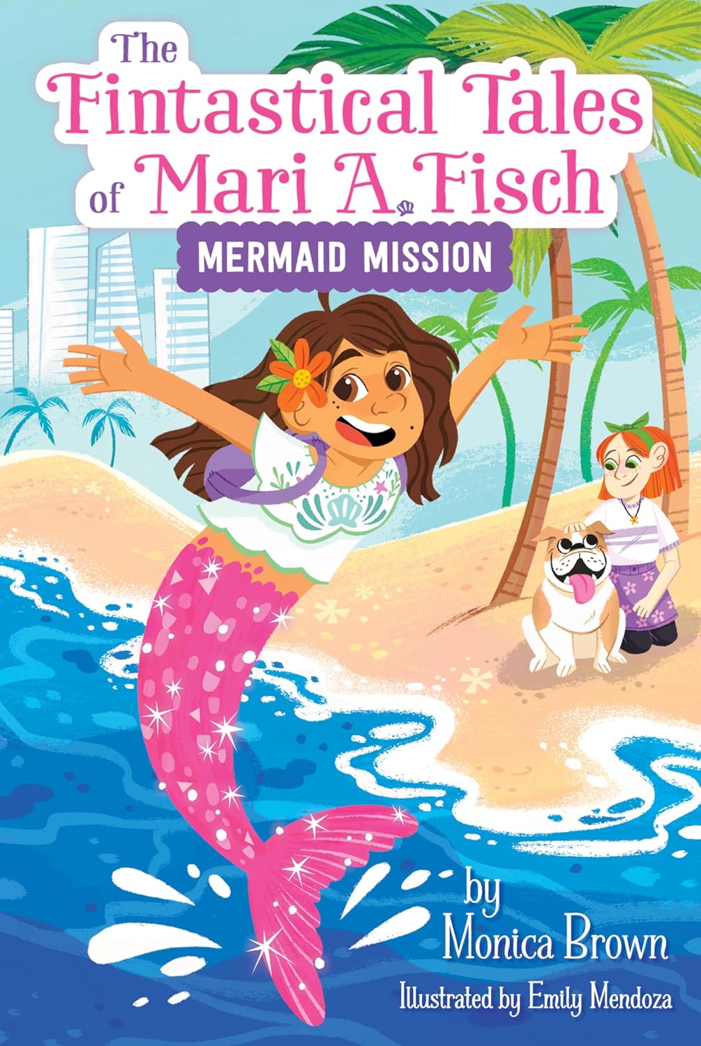The Fintastical Tales of Mari A. Fisch: Mermaid Mission: 1