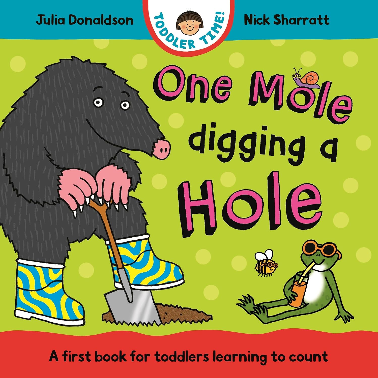 One Mole Digging a Hole: a First Book for Toddlers Learning to Count (toddler Time)