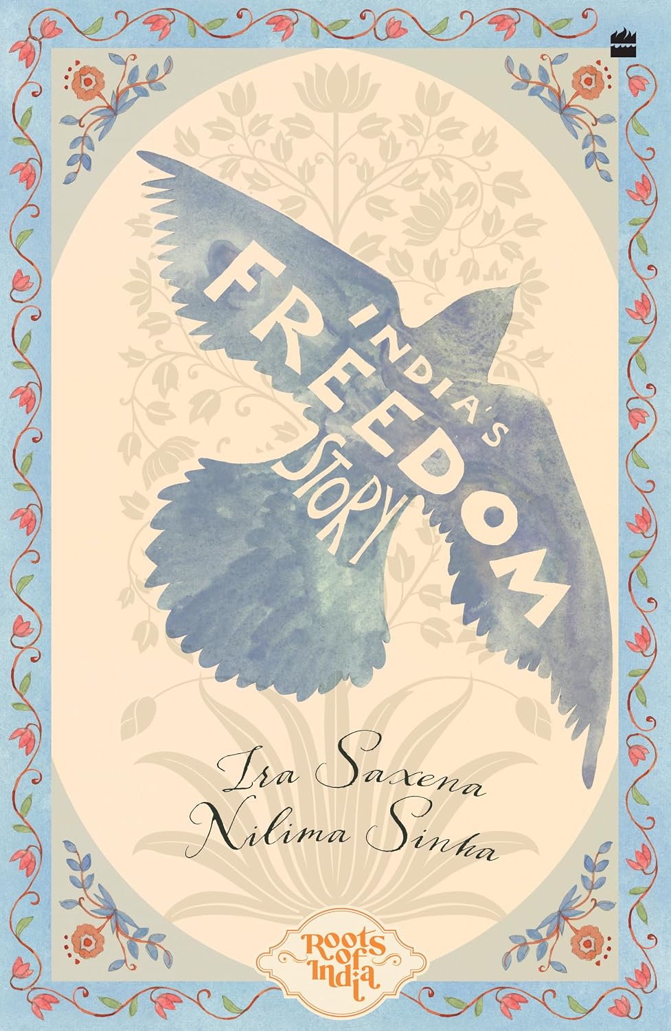 India's Freedom Story (roots of India)