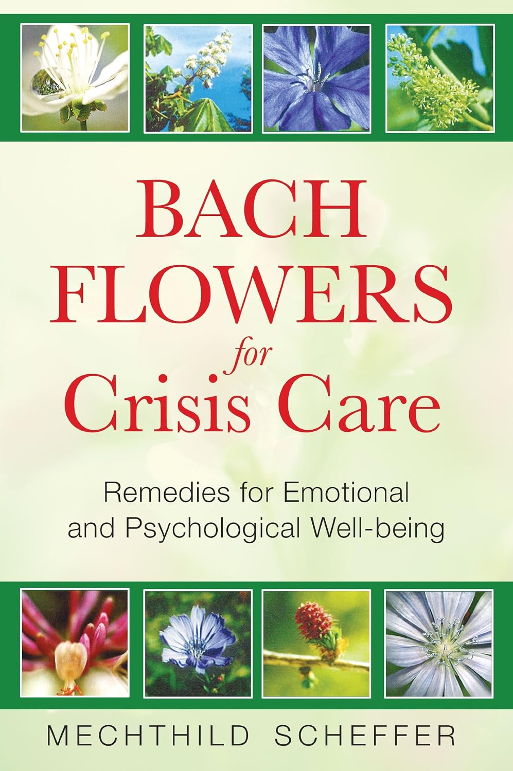 Bach flowers for crisis care: remedies for emotional and psychological well-being