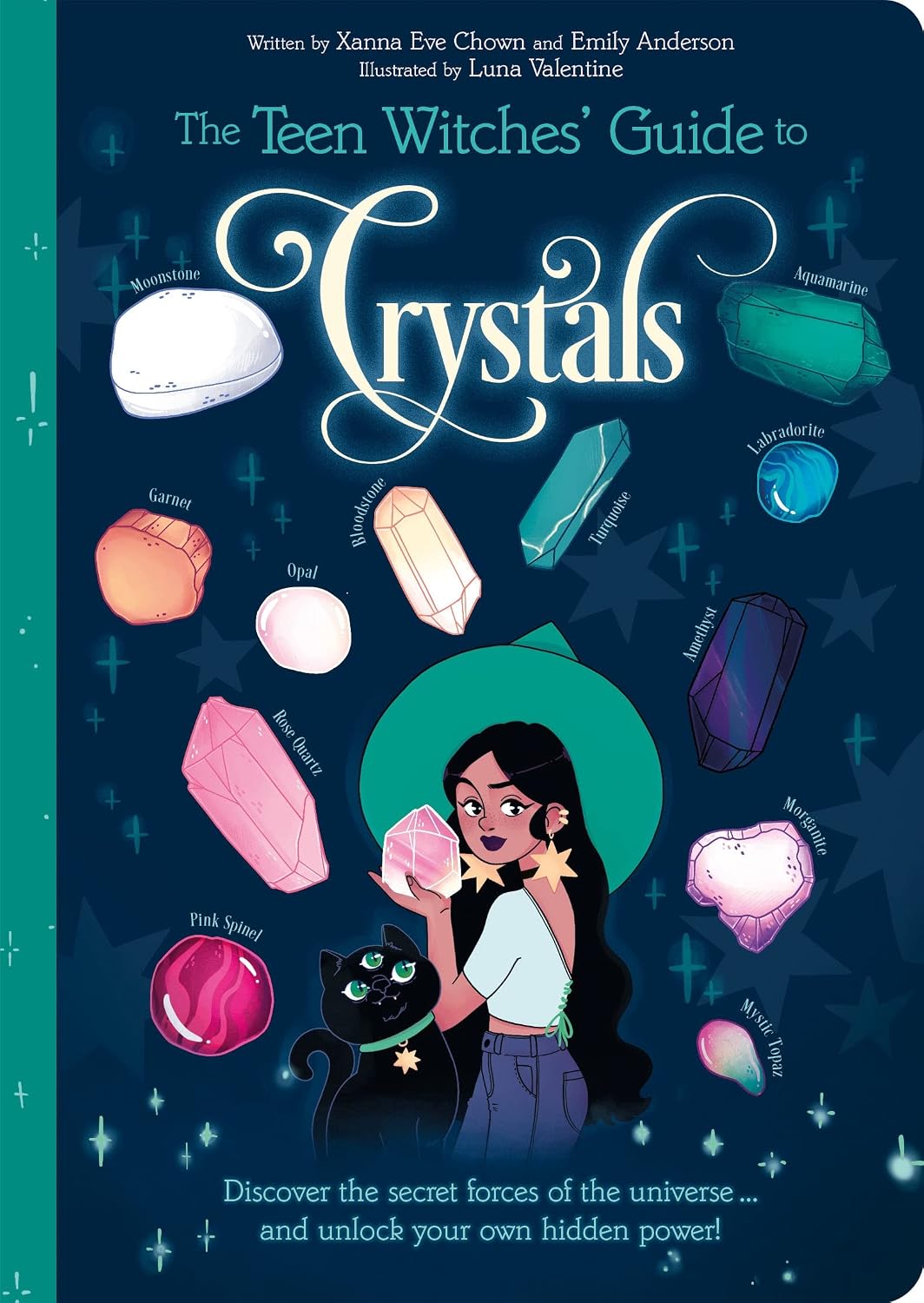 Teen Witches Guide to Crystals: Discover the Secret Forces of the Universe - and Unlock Your Own Hidden Power!