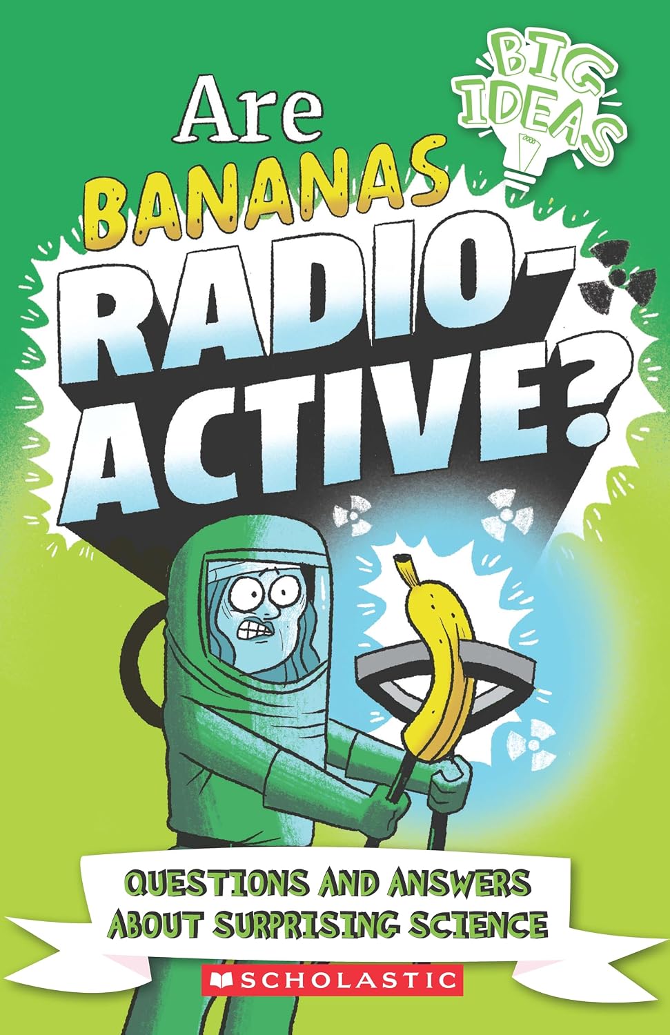 Big Ideas! Are Bananas Radioactive?