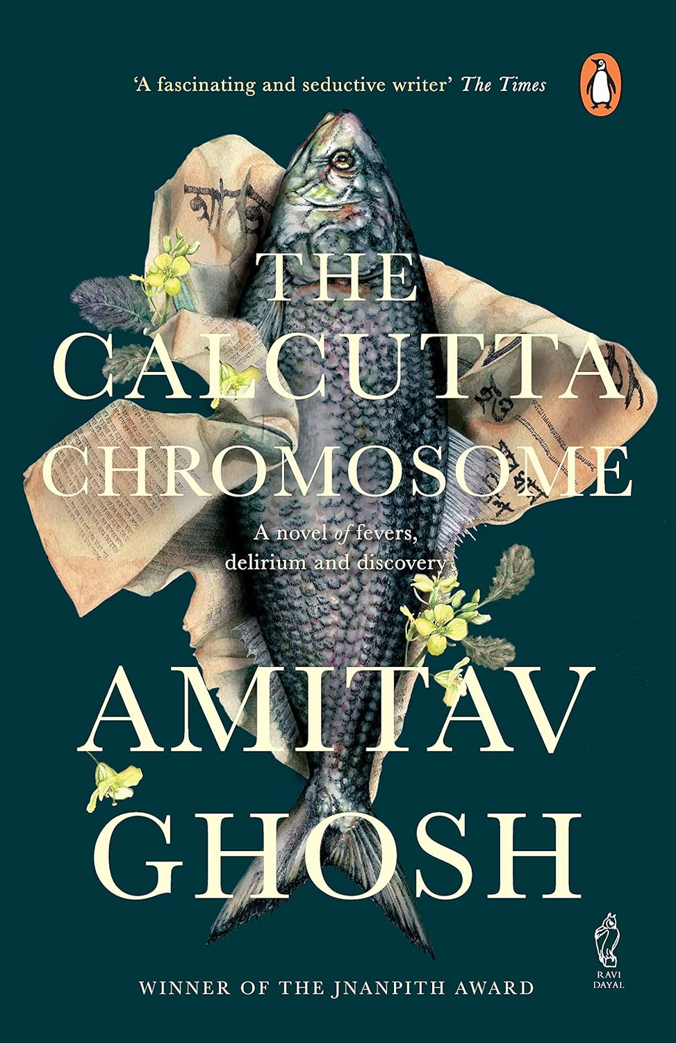 The Calcutta Chromosome: A Novel Of Fevers, Delirium And Discovery [Apr 01, 2009] Ghosh, Amitav