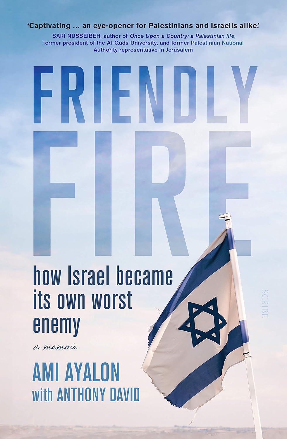Friendly Fire: How Israel Became Its Own Worst Enemy