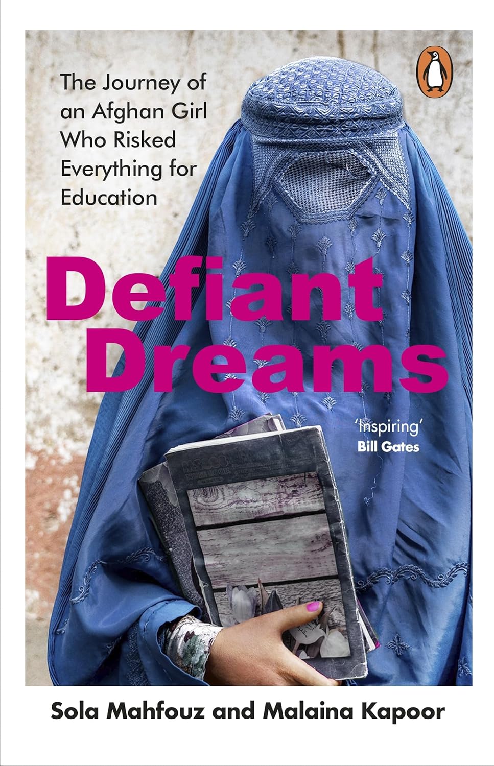 Defiant Dreams: the Journey of an Afghan Girl Who Risked Everything for Education