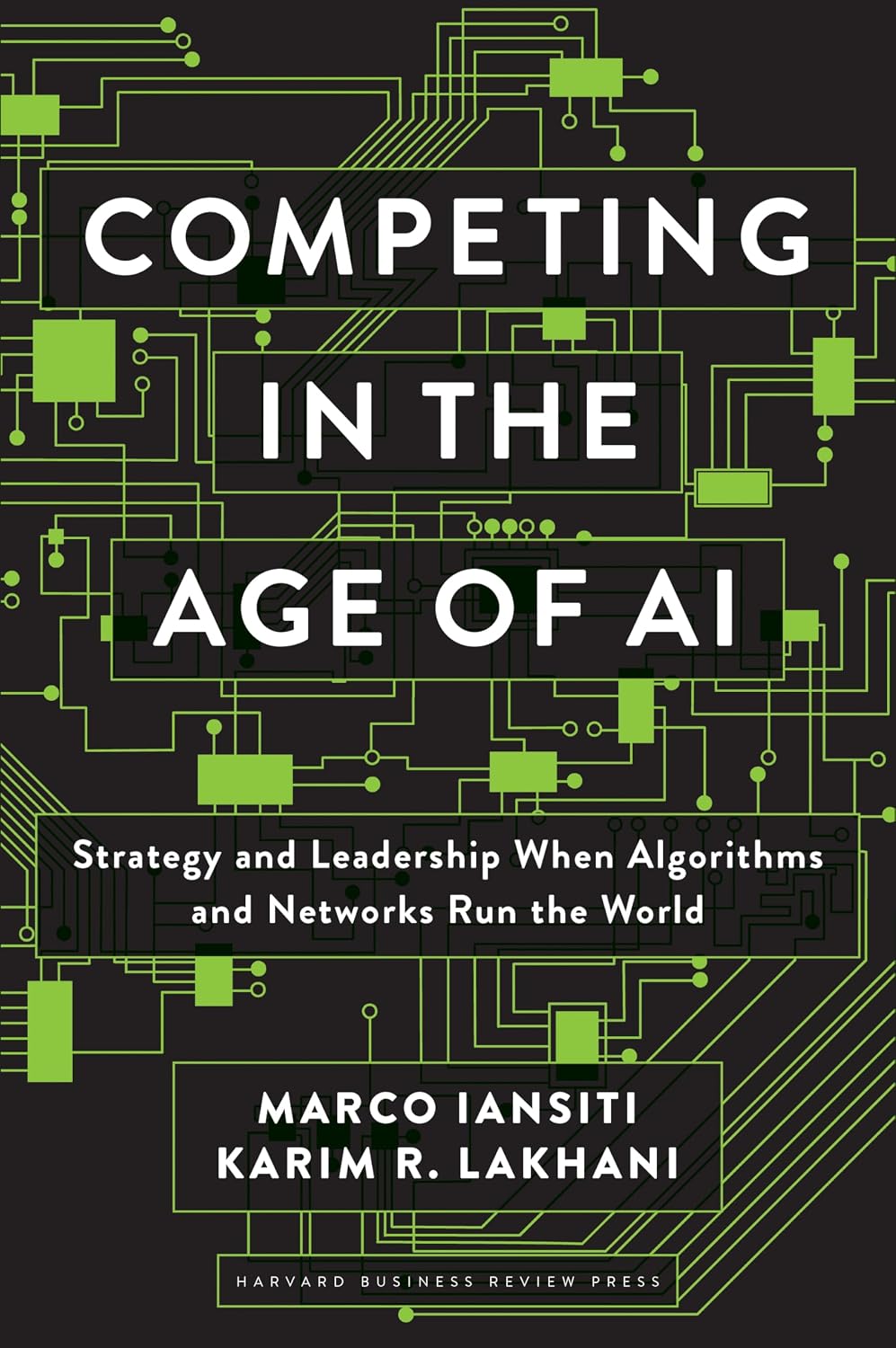 Competing in the Age of Ai: Strategy and Leadership When Algorithms and Networks Run the World