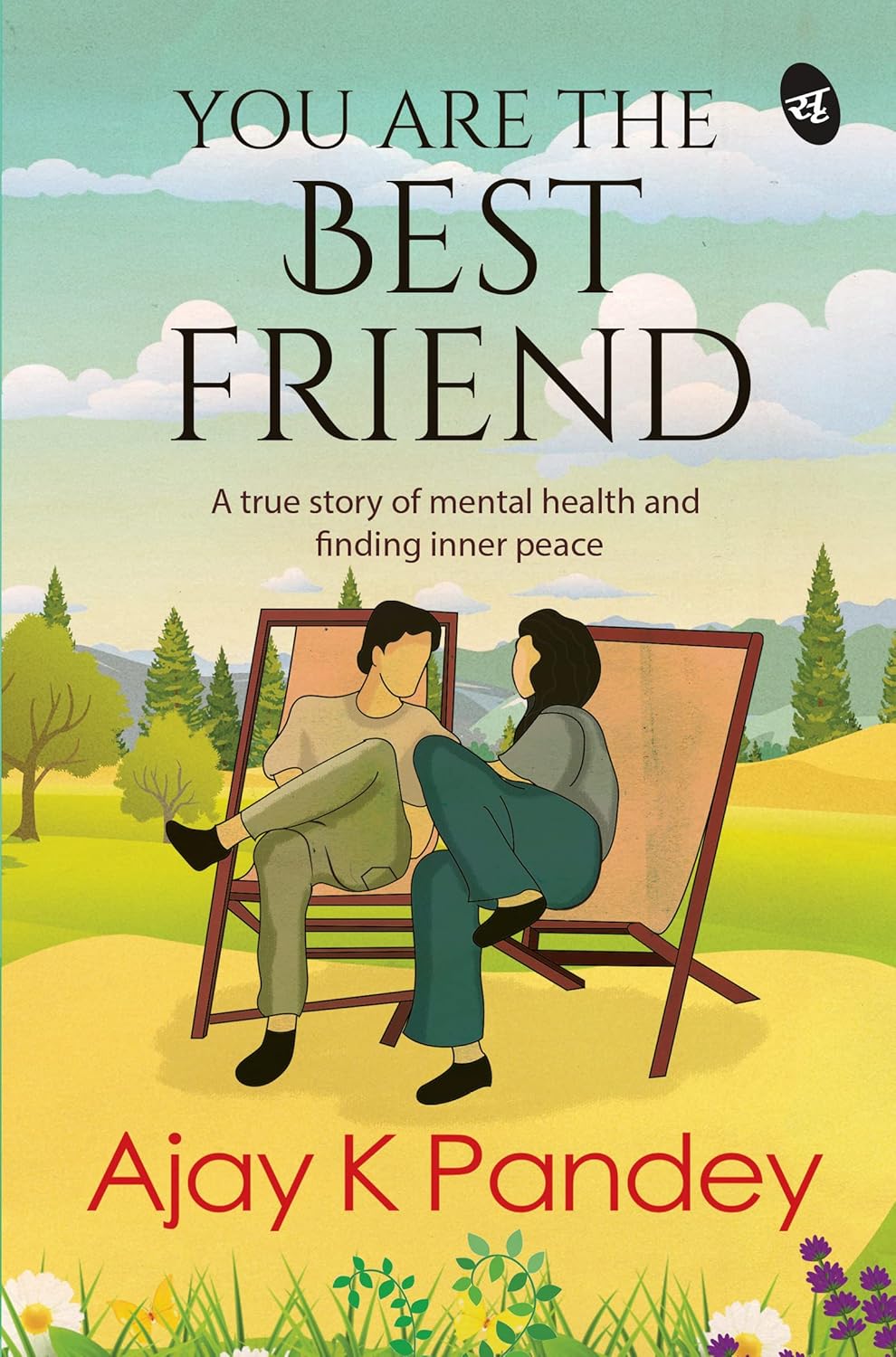 You Are the Best Friend: a True Story of Falling in Love & Finding Inner Peace