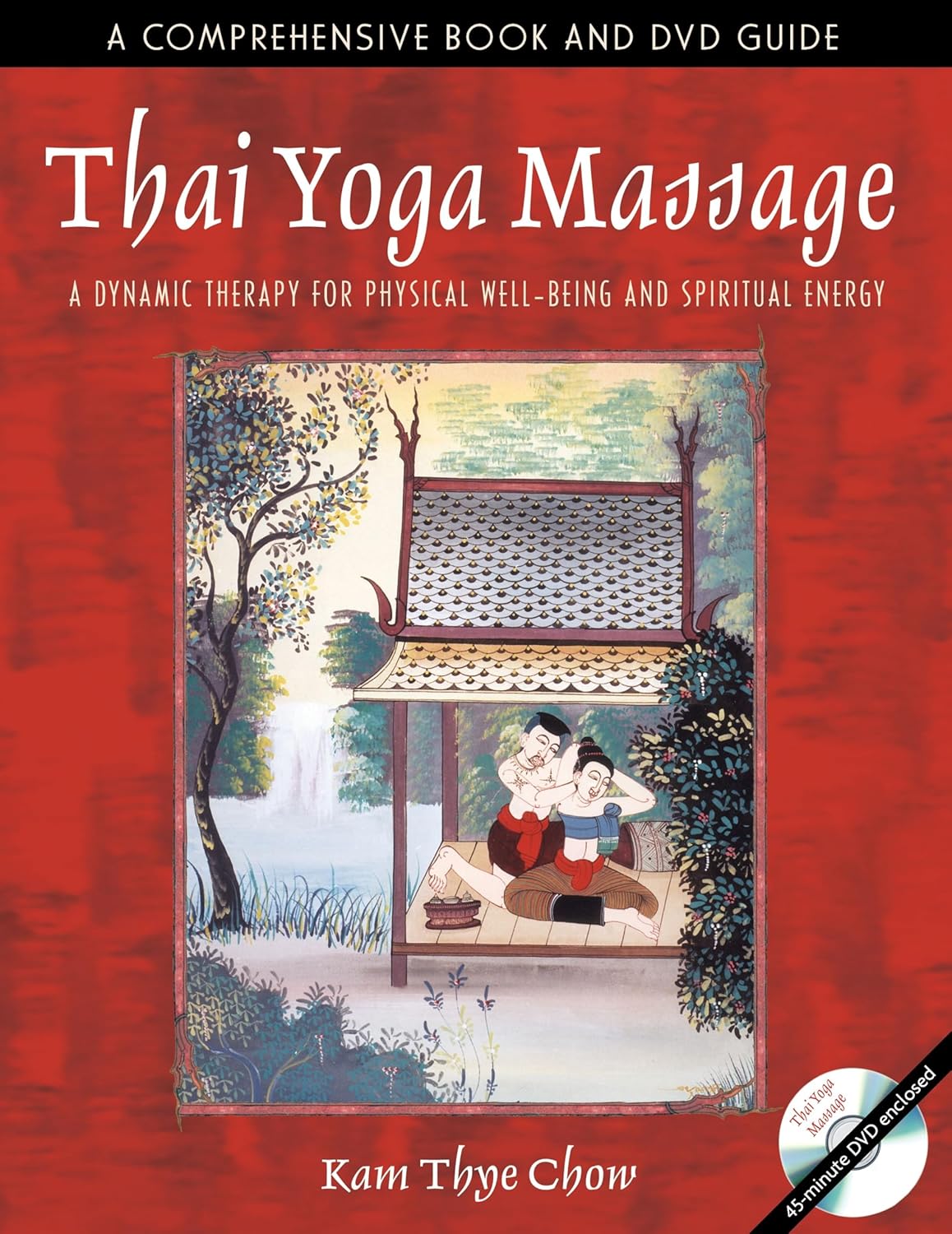 Thai yoga massage: a dynamic therapy for physical well-being and spiritual energy