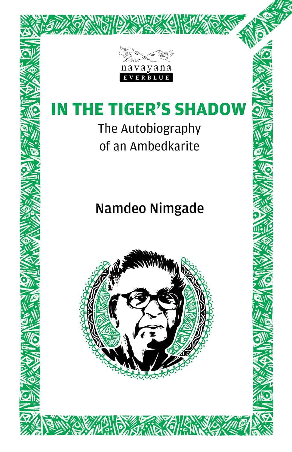 In the Tiger's shadow: the autobiography of an Ambedkarite