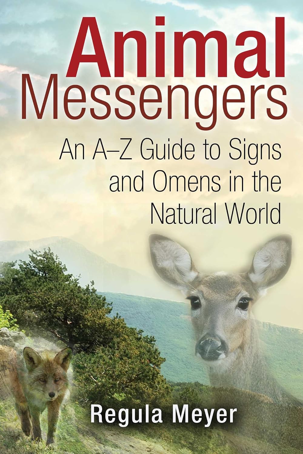 Animal messengers: an A-Z guide to signs and omens in the natural world