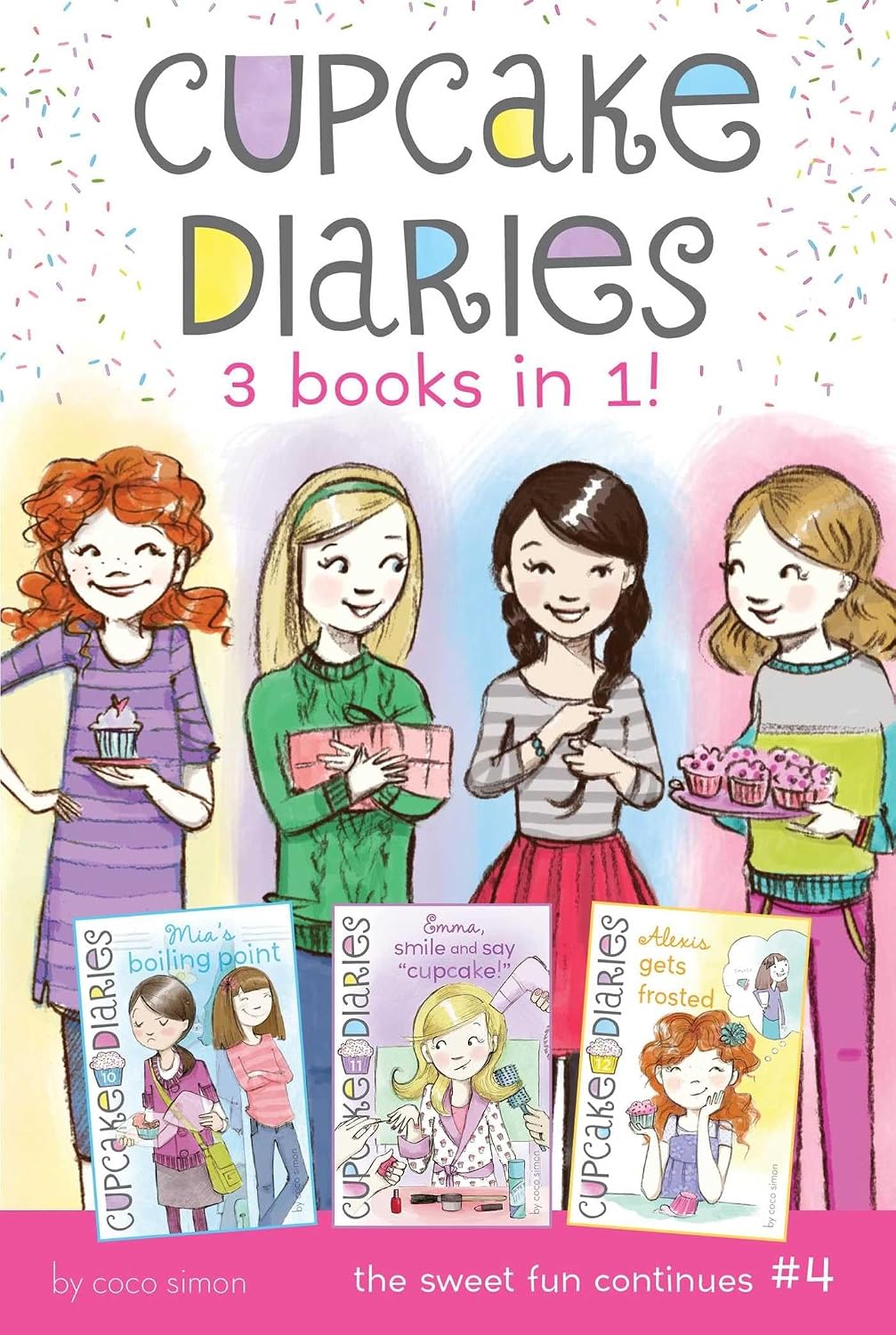 Cupcake Diaries 3 Books In 1! #4: Mia's Boiling Point; Emma, Smile and Say "Cupcake!"; Alexis Gets Frosted