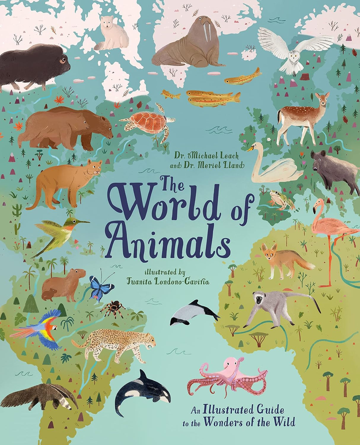 World of Animals: An Illustrated Guide to the Wonders of the Wild