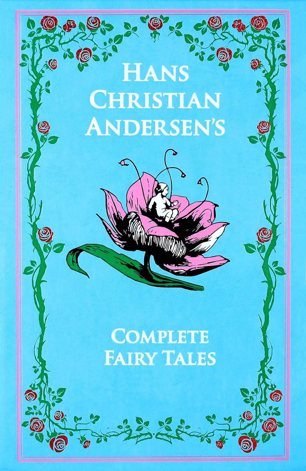 Hans Christian Andersen: The Complete Fairy Tales