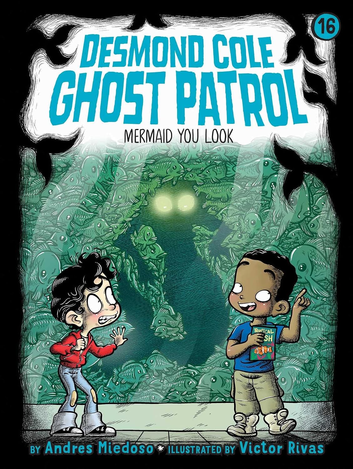 Mermaid You Look: Volume 16 (desmond Cole Ghost Patrol, 16)
