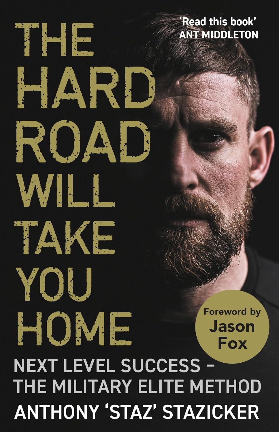 Hard Road Will Take You Home: What the Special Forces Teaches Us about Innovation, Endeavour and Next-Level Success