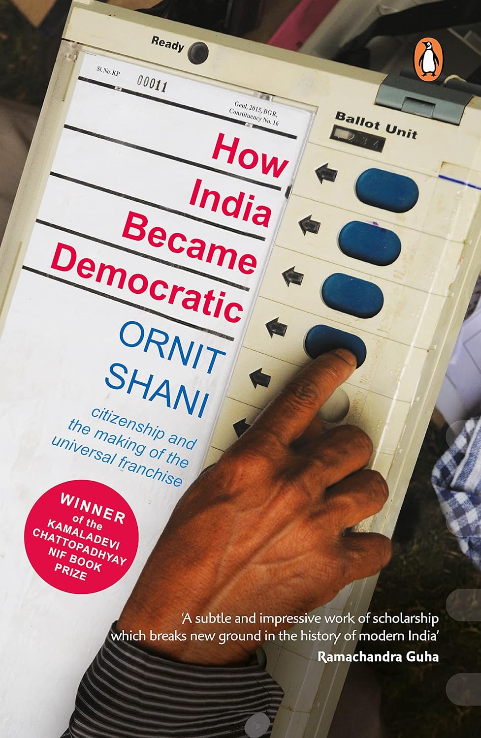How India Became Democratic: Citizenship and the Making of the Universal Franchise