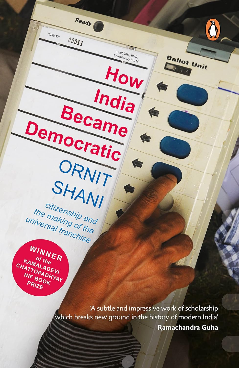 How India Became Democratic: Citizenship and the Making of the Universal Franchise