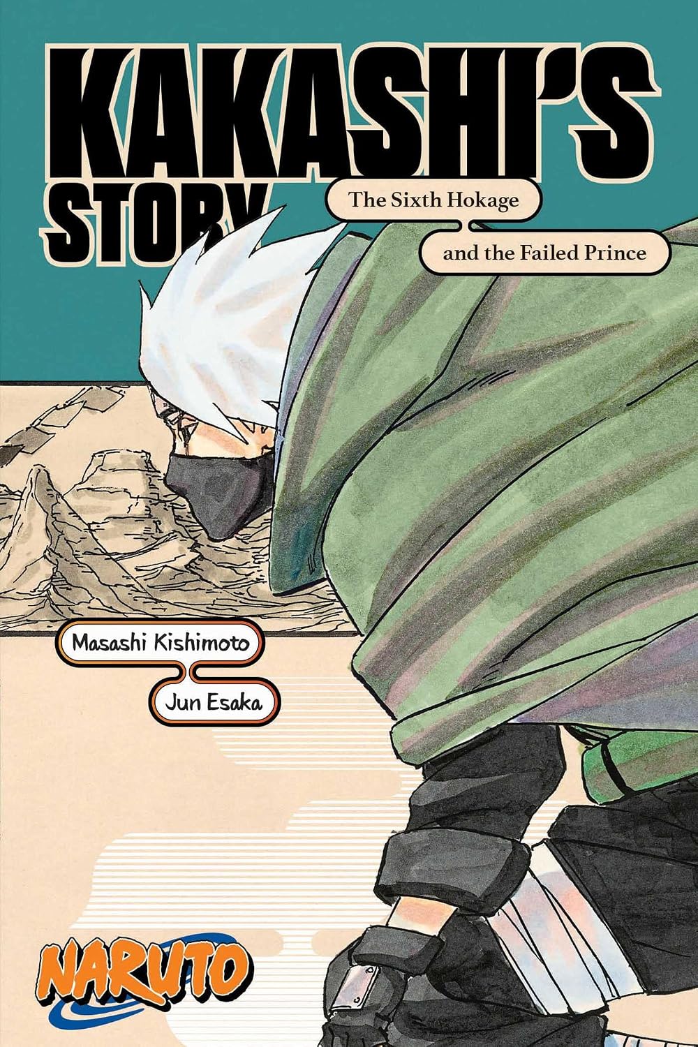 Naruto: Kakashi's Story : The Sixth Hokage and the Failed Prince