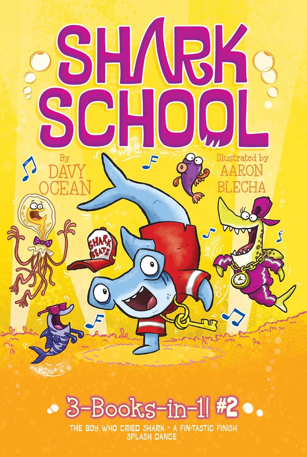 Shark School 3-Books-In-1! #2: The Boy Who Cried Shark; a Fin-Tastic Finish; Splash Dance