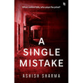A Single Mistake-when Justice Fails, Who Pays the Price?: Politics