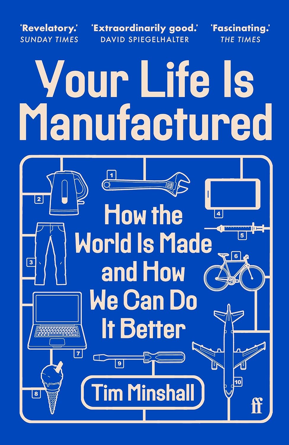 Your Life is Manufactured: How the World is Made and How We Can Do It Better