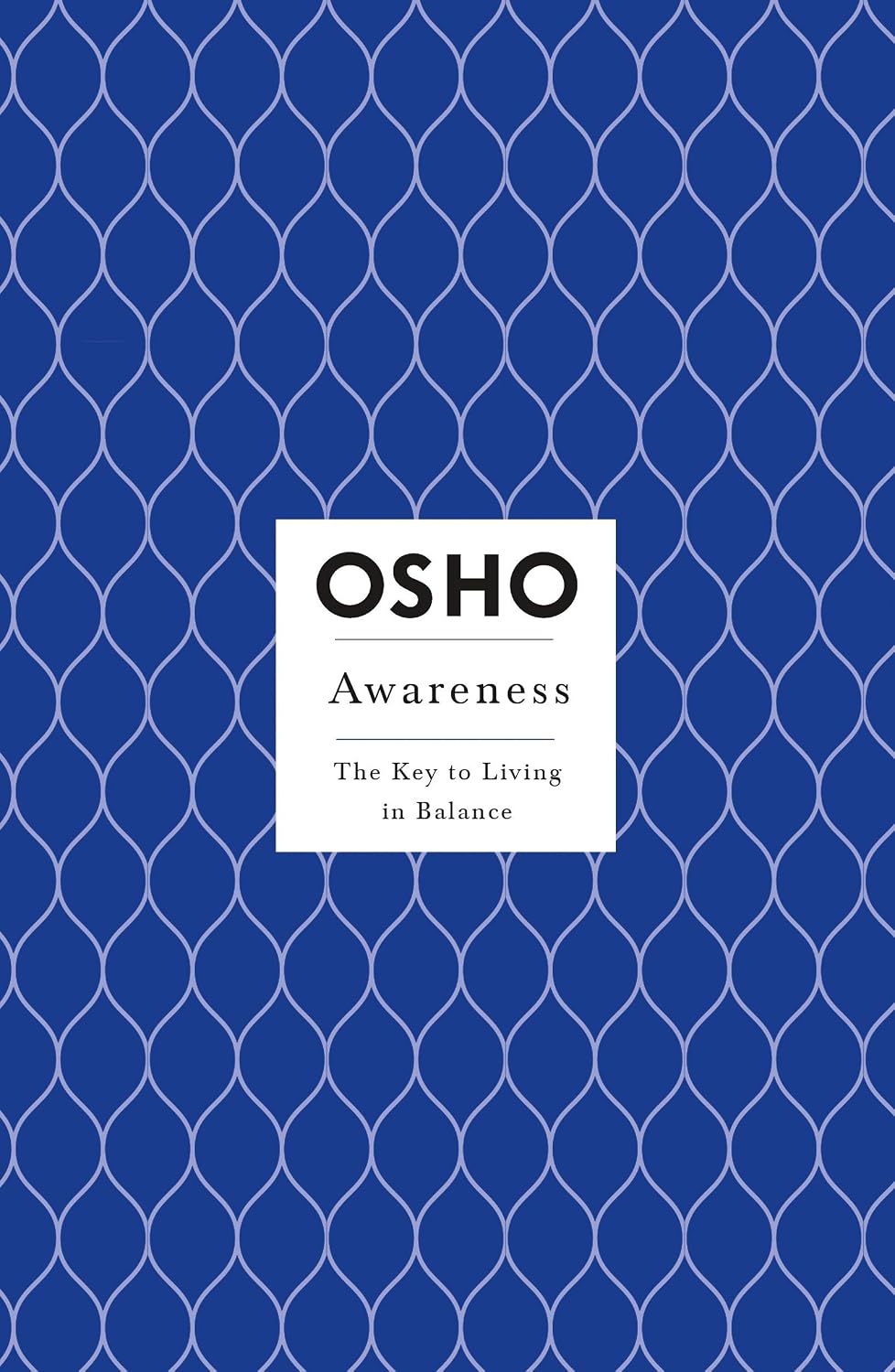 Awareness: The Key to Living in Balance (Osho, Insights for a New Way of Living)