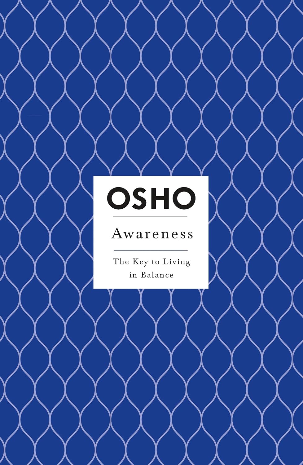 Awareness: The Key to Living in Balance (Osho, Insights for a New Way of Living)