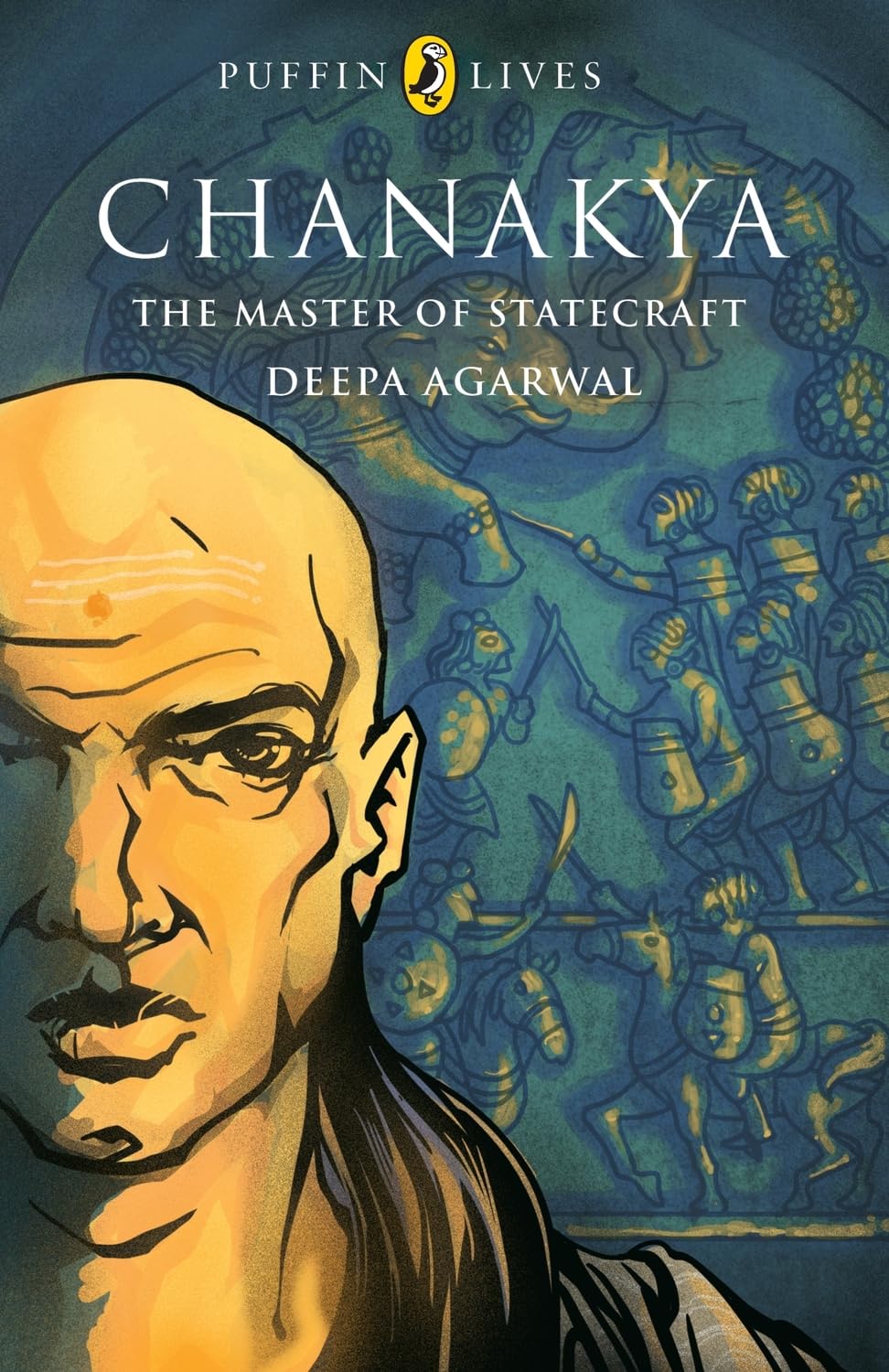 Puffin Lives: Chanakya: the Master of Statecraft