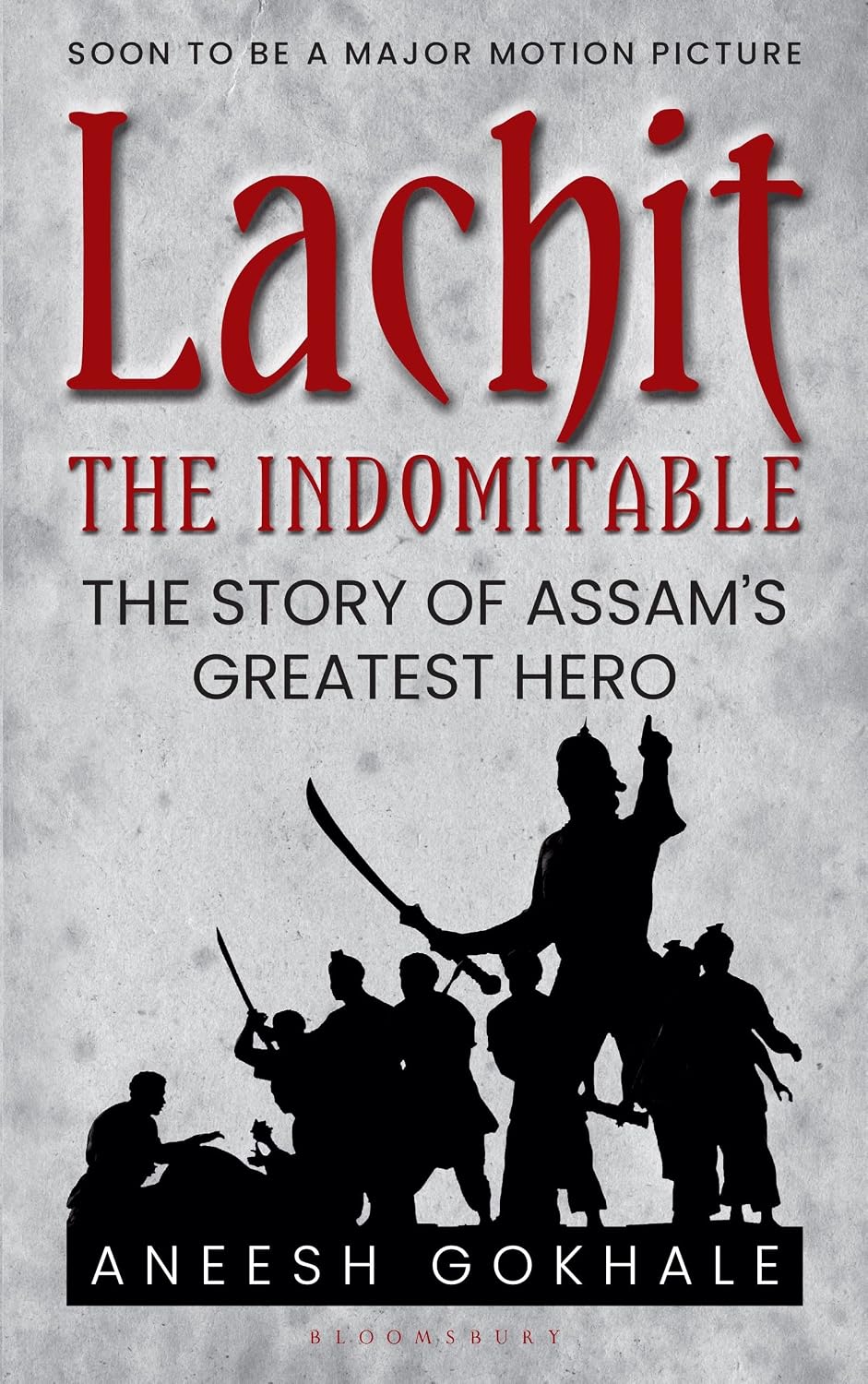 Lachit the Indomitable: the Story of Assam's Greatest Hero