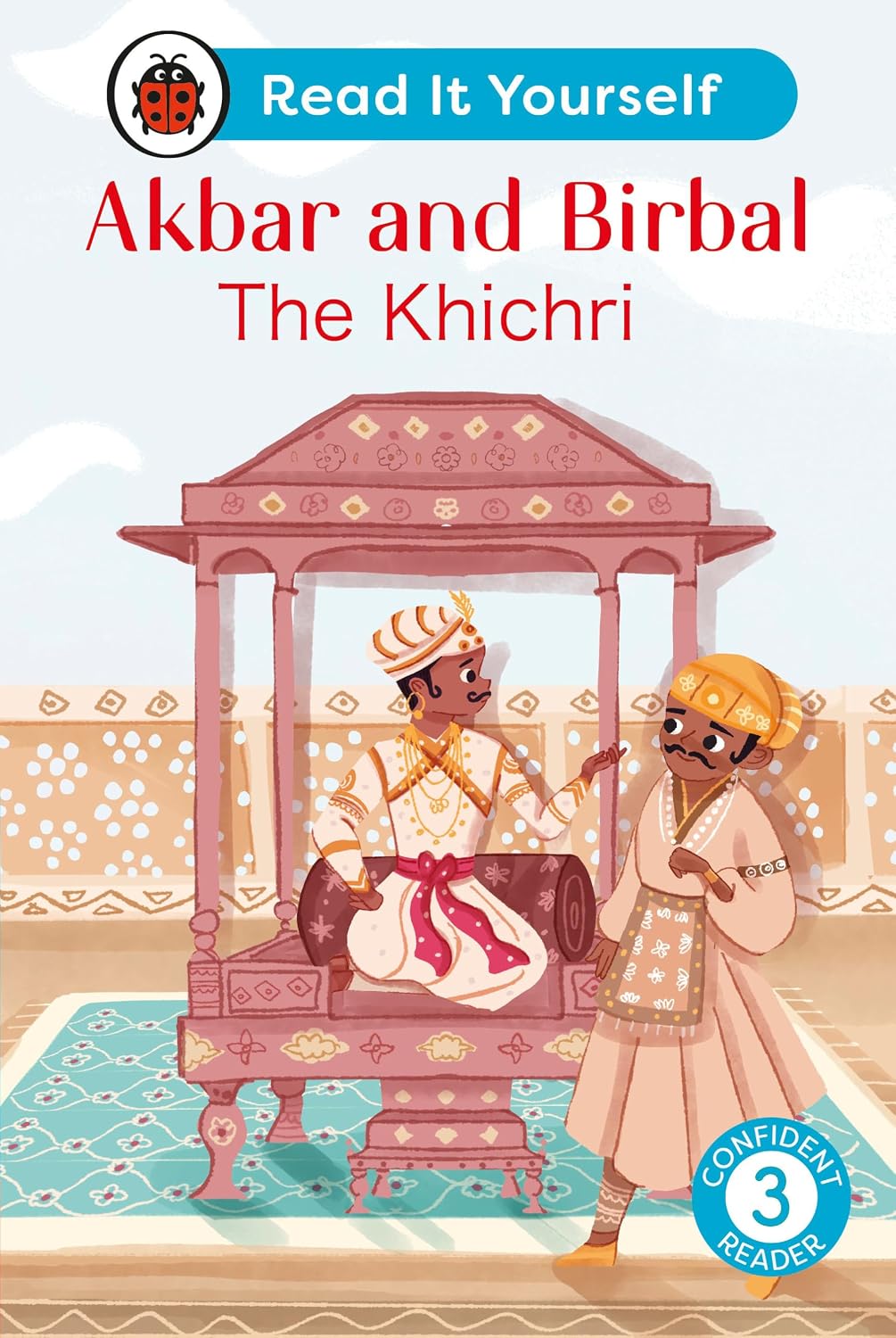 Akbar and Birbal: the Khichri : Read it Yourself - Level 3 Confident Reader
