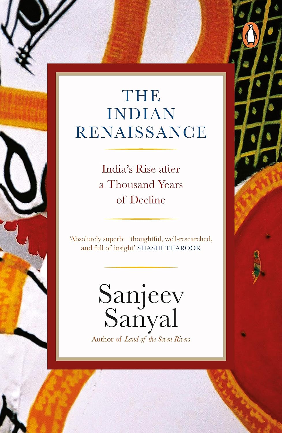 Indian Rennaissance: India's Rise after a Thousand Years of Decline