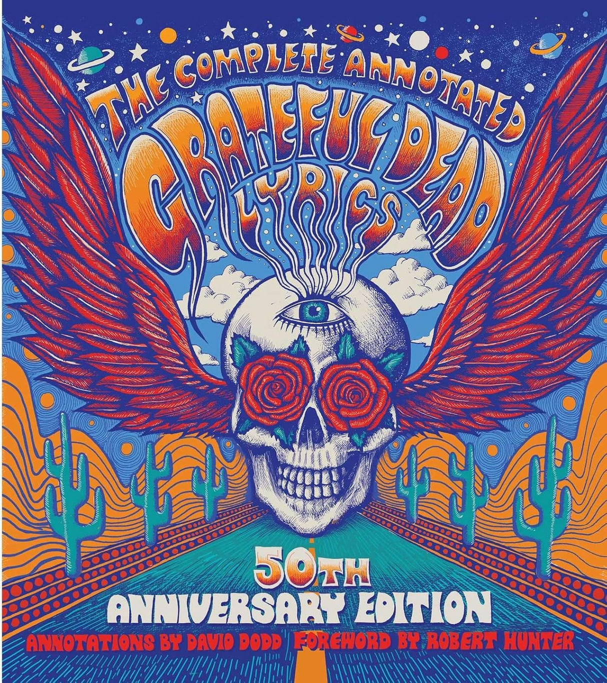 The complete annotated Grateful Dead lyrics: the collected lyrics of Robert Hunter and John Barlow, lyrics to all original songs, with selected traditional and cover songs