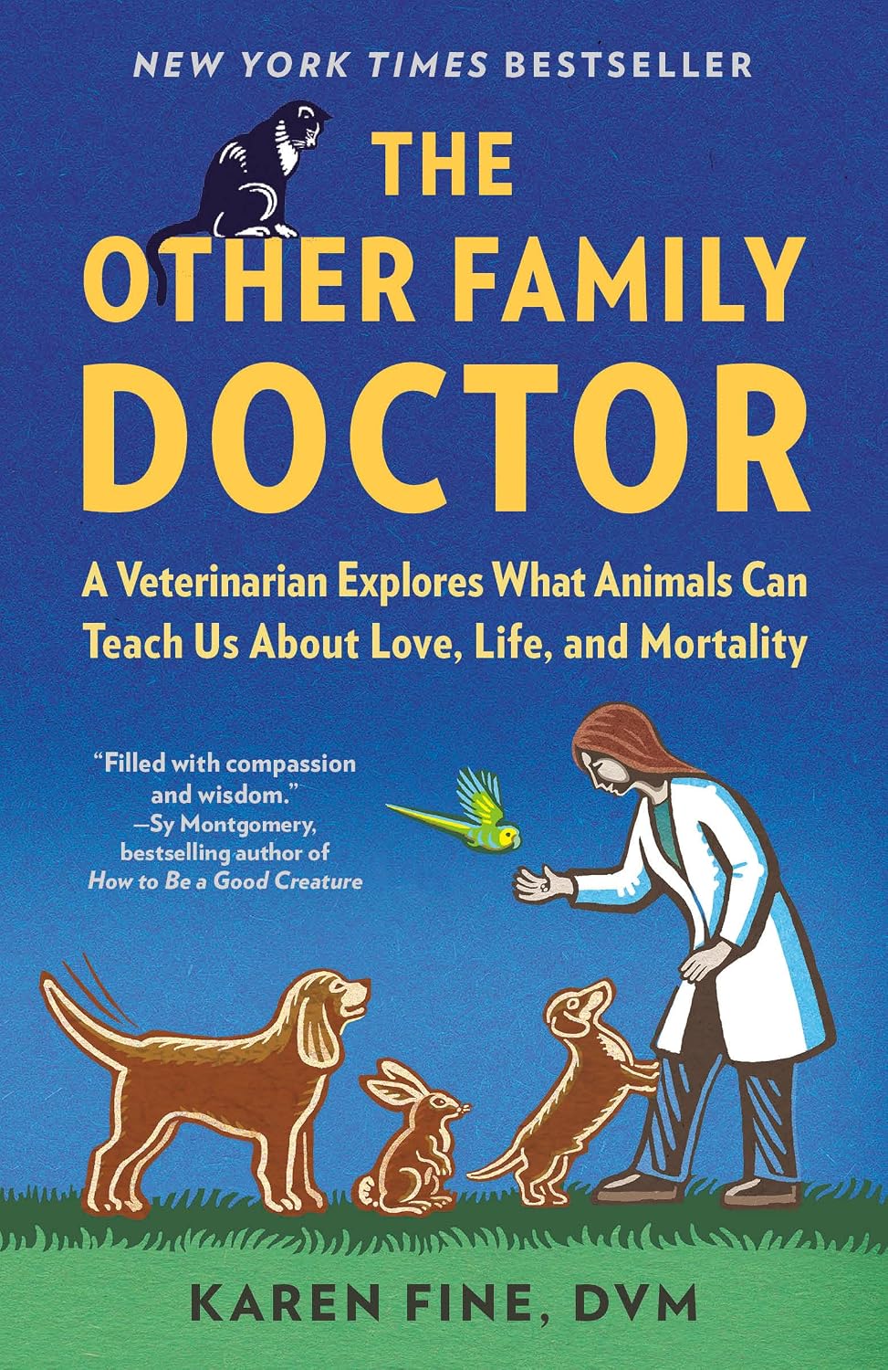 Other Family Doctor: A Veterinarian Explores What Animals Can Teach Us about Love, Life, and Mortality