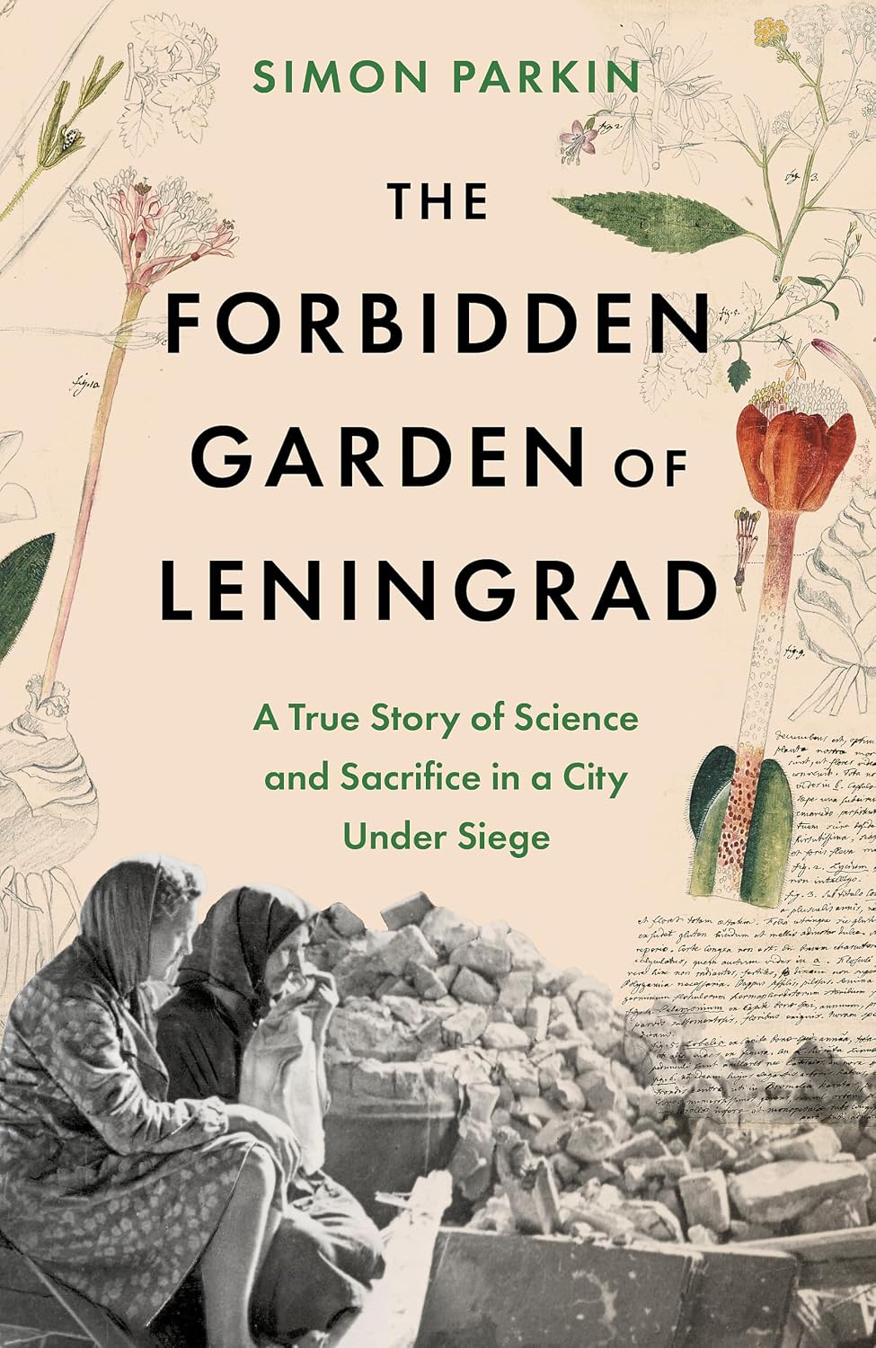 Forbidden Garden: A True Story of Science and Sacrifice in Besieged Leningrad