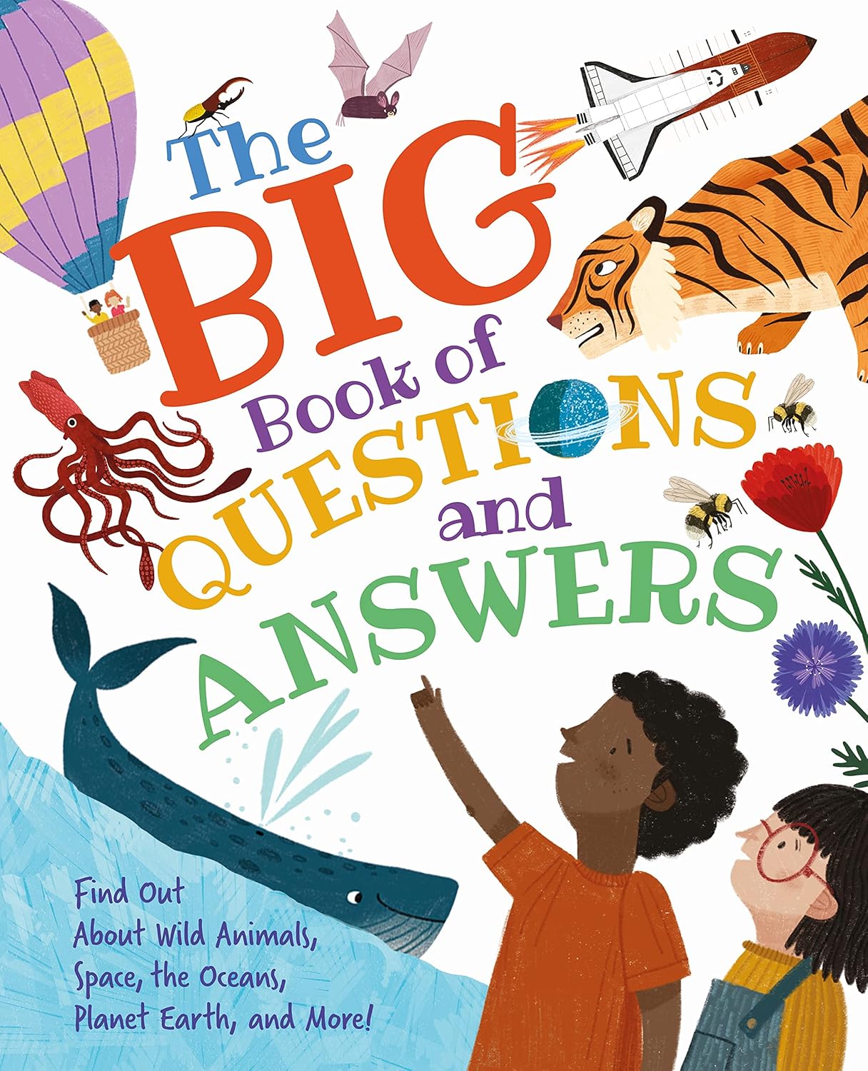 Big Book of Questions and Answers: Find Out about Wild Animals, Space, the Oceans, Planet Earth, and More!