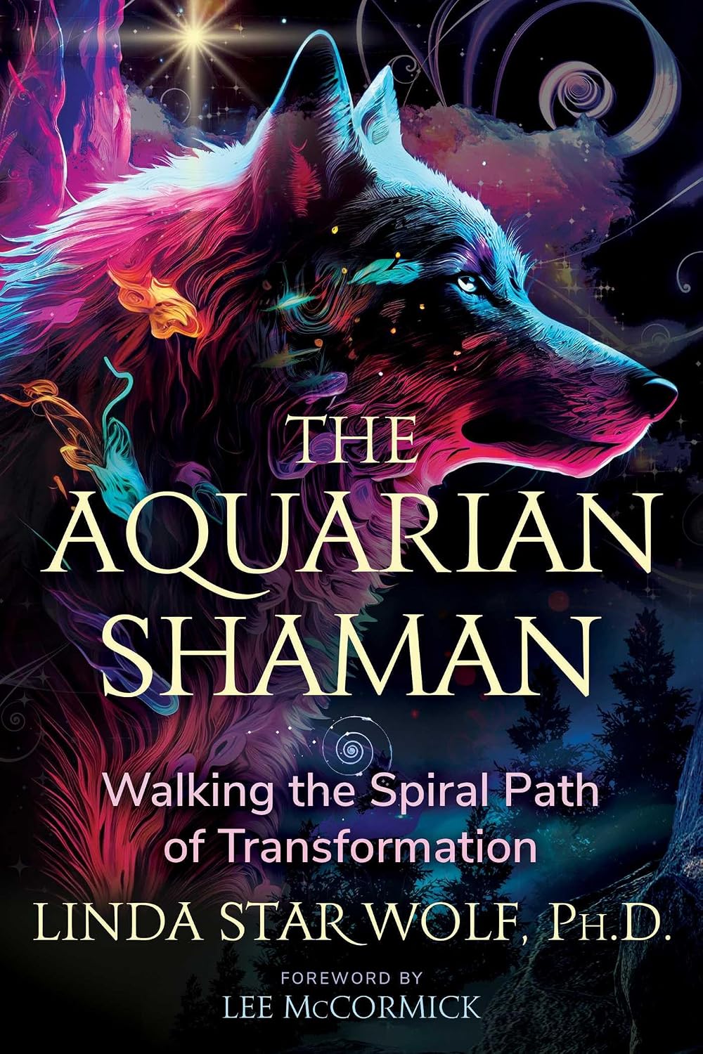 Aquarian Shaman: Walking the Spiral Path of Transformation