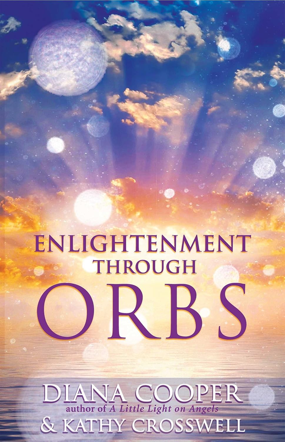 Enlightenment Through Orbs The Awesome Truth Revealed