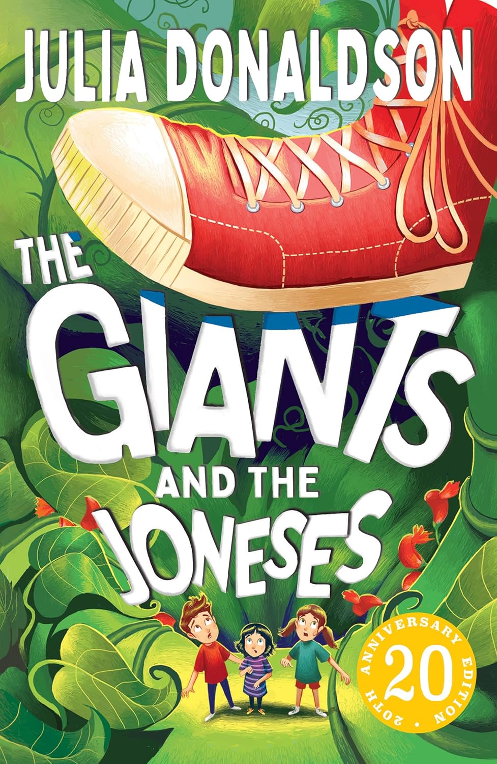 The Giants and the Joneses Edition Edition Celebrate the 20th Anniversary of This Unforgettable, Funny and Classic Children’s Adventure From the Bestselling Author of the Gruffalo!