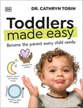 Toddlers Made Easy: And Become the Parent Every Kid Wants