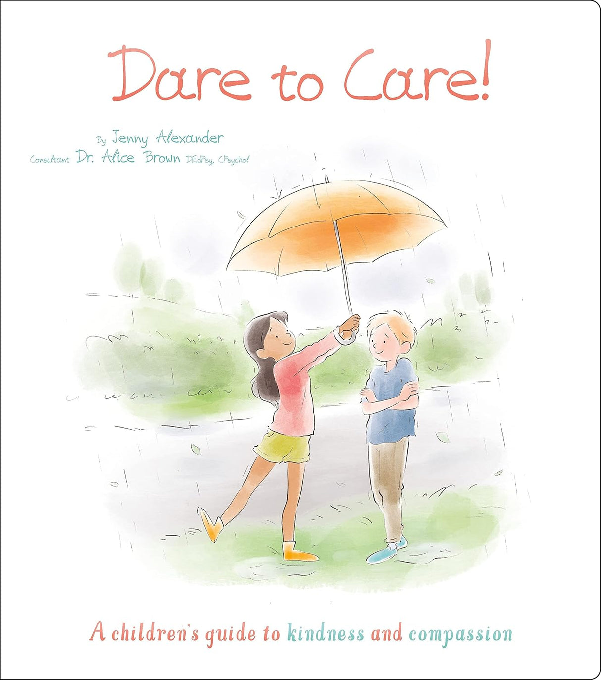 Dare to Care!: A Childrens Guide to Kindness and Compassion