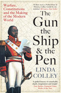 The Gun, The Ship, and The Pen: Warfare, Constitutions and the Making of the Modern World
