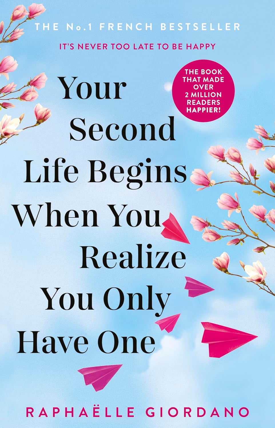 Your Second Life Begins When You Realise You Only Have One