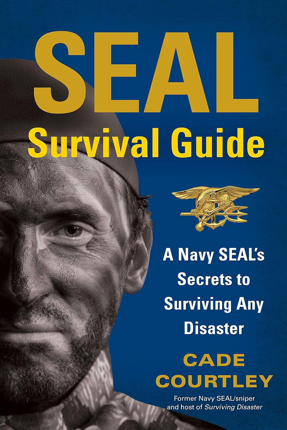 Seal Survival Guide A Navy Seals Secrets To Surviving Any Disaster